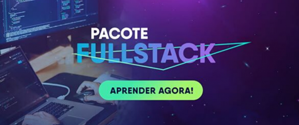 Pacote Full Stack – Como Ter Acesso às Aulas Gratuitas
